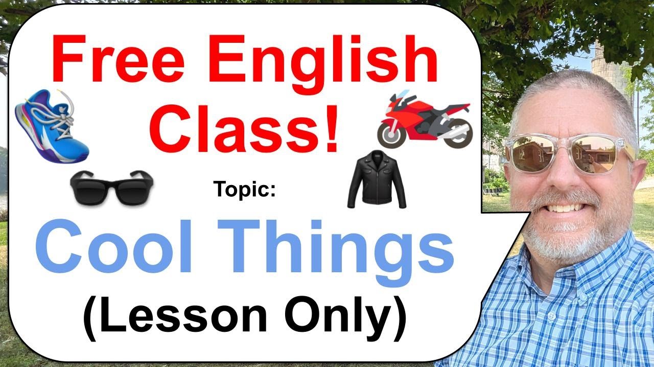 Let's Learn English! Topic: Cool Things! 👟🕶️🏍️ (Lesson Only)