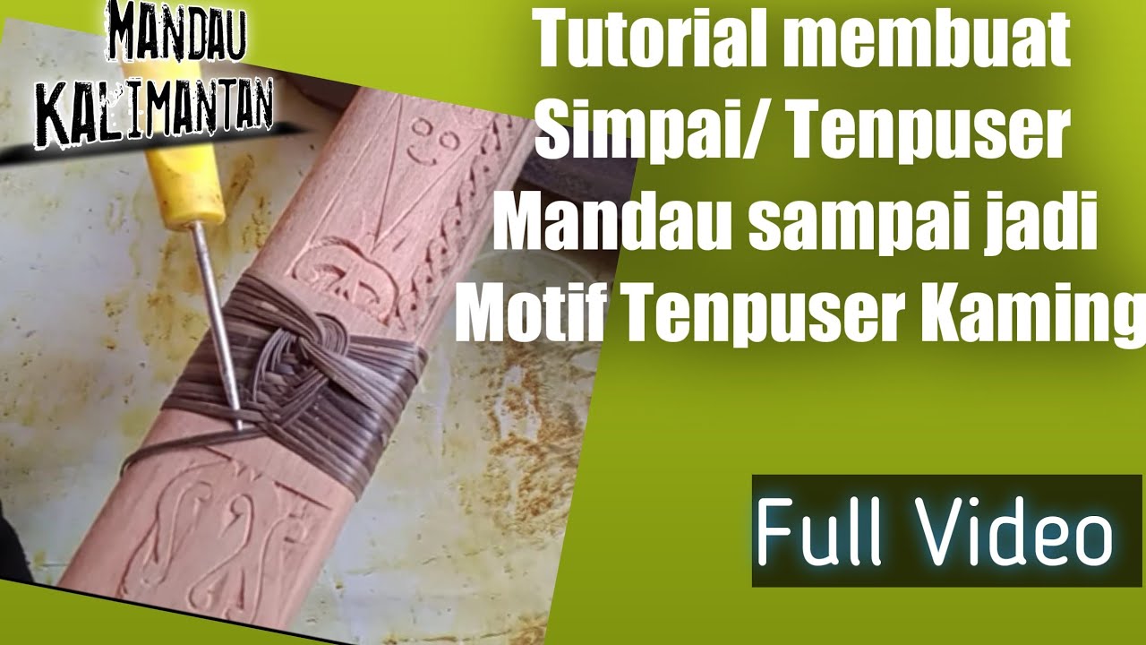 Proses Pembutan Sinpai / Tenpuser mandau Motif Kaming