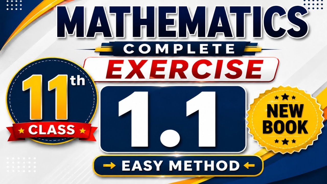 Class 11th Math New Book Exercise 1.1 | 1st Year Math Exercise 1.1 | Grade Eleven Math Ex 1.1