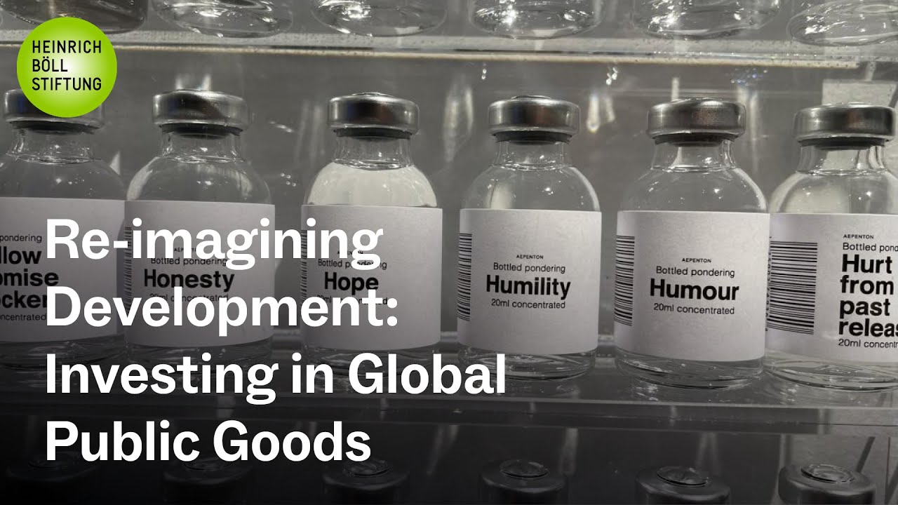 Re-imagining Development – Investing in Global Public Goods