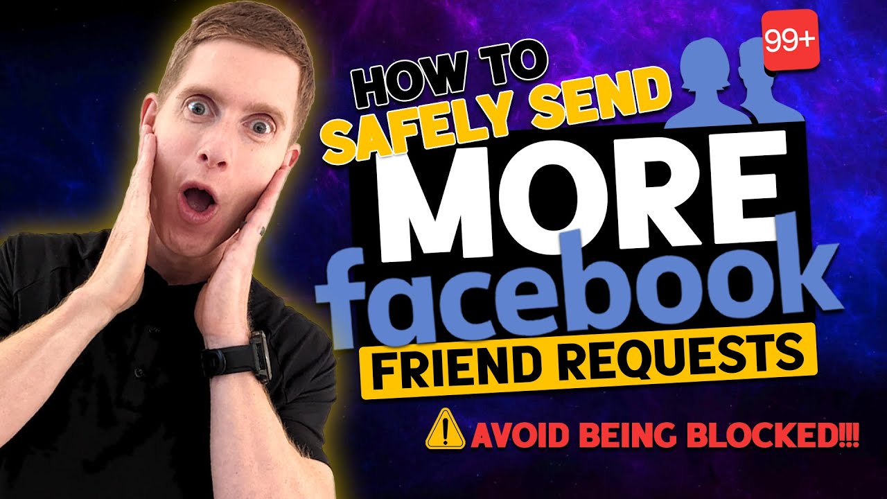 How To Safely Send More Facebook Friend Requests [Avoid Being Blocked]