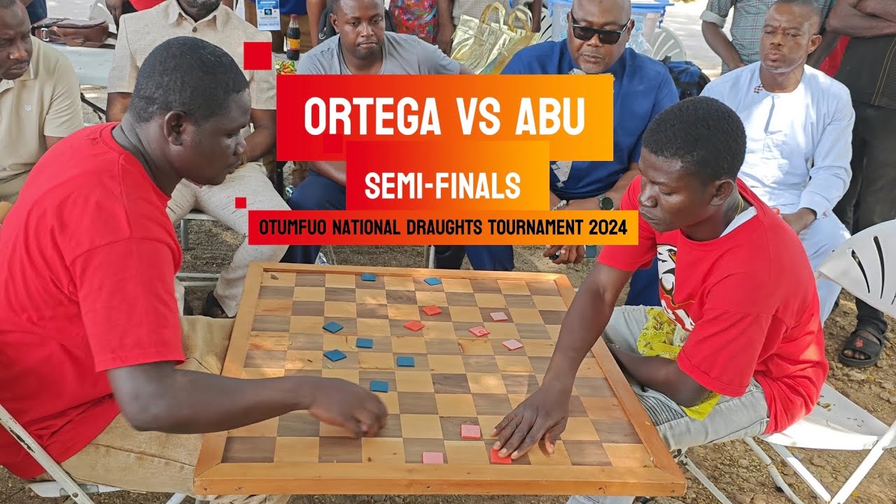 Ortega vs Abu National. Otumfuo National Draughts Tournament 2024. Semi-finals
