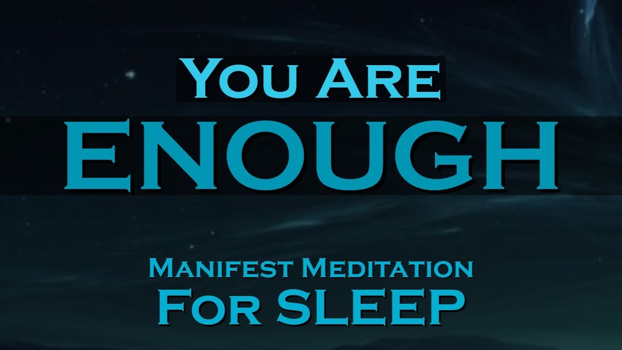 I AM ENOUGH ~ SLEEP Meditation To Help You MANIFEST Your Dream Life