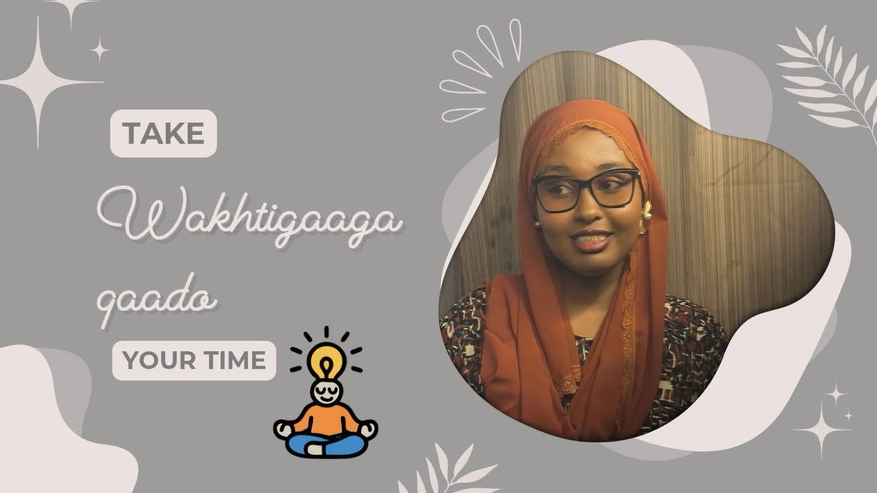 Wakhtigaaga Qaado ~ Take your time 🤍