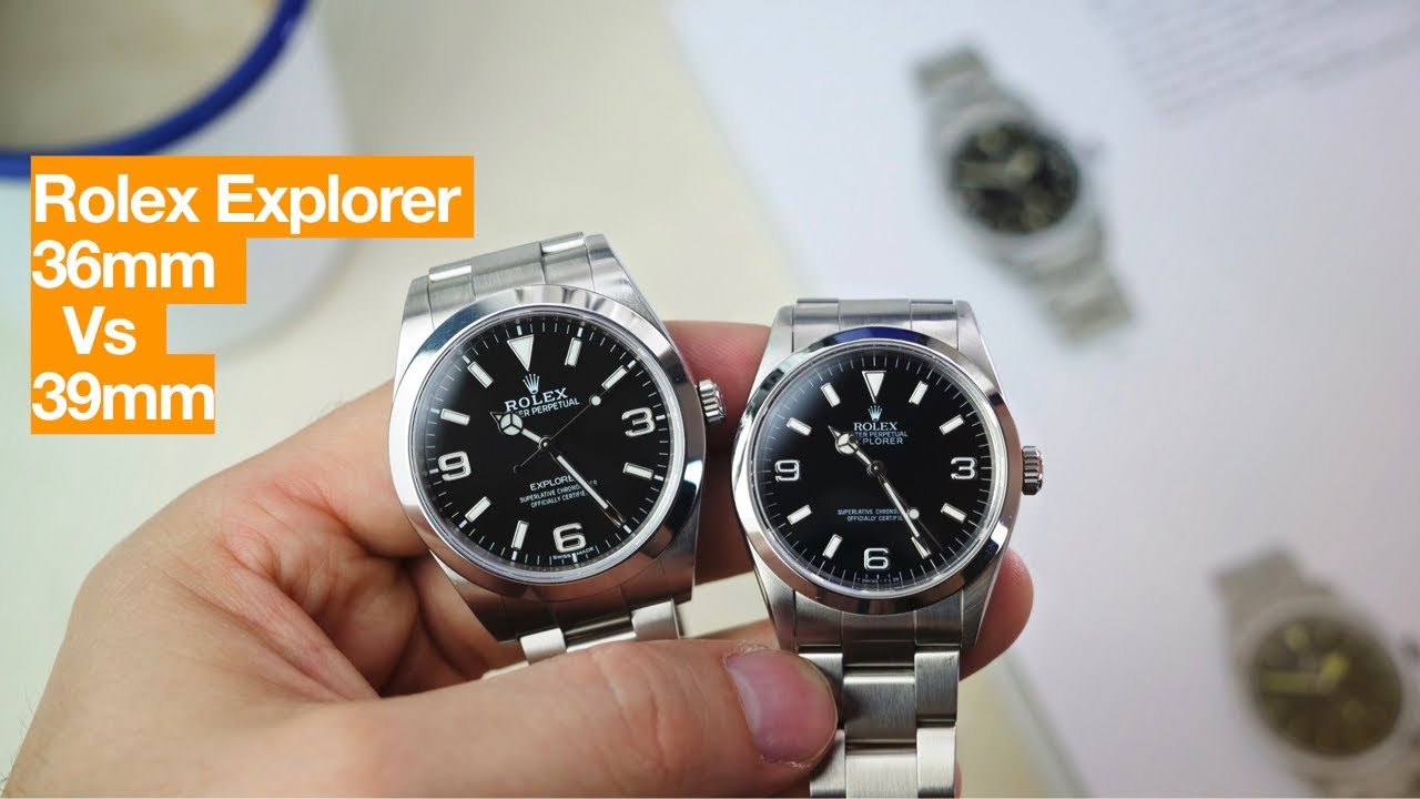 Which Rolex Explorer - 36mm or 39mm?