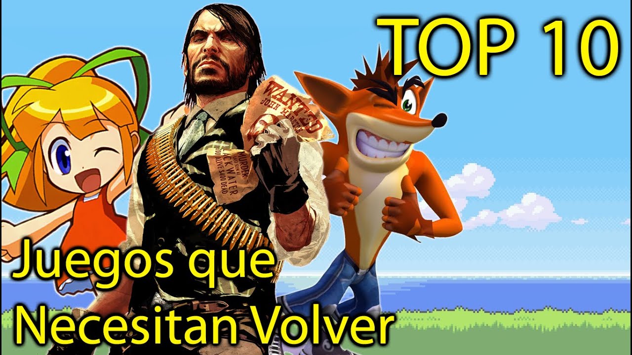 Top 10 - Juegos que Necesitan Volver