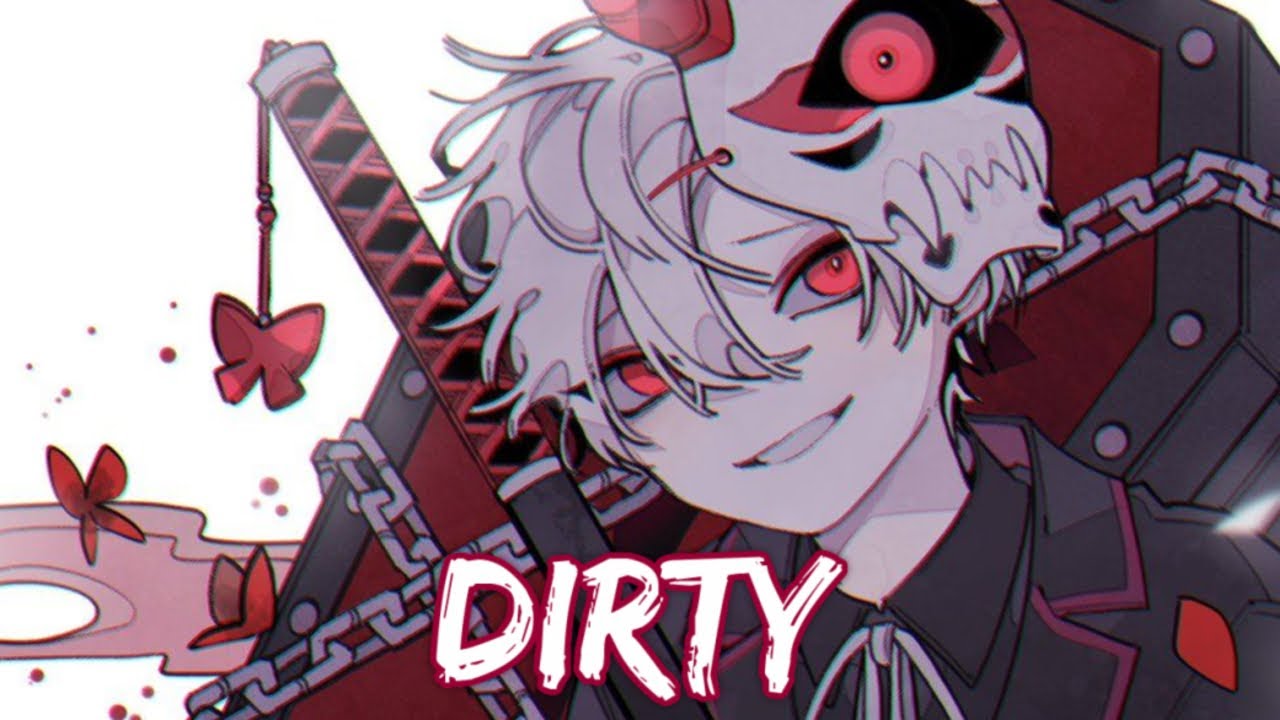 Nightcore - Dirty (Lyrics) grandson