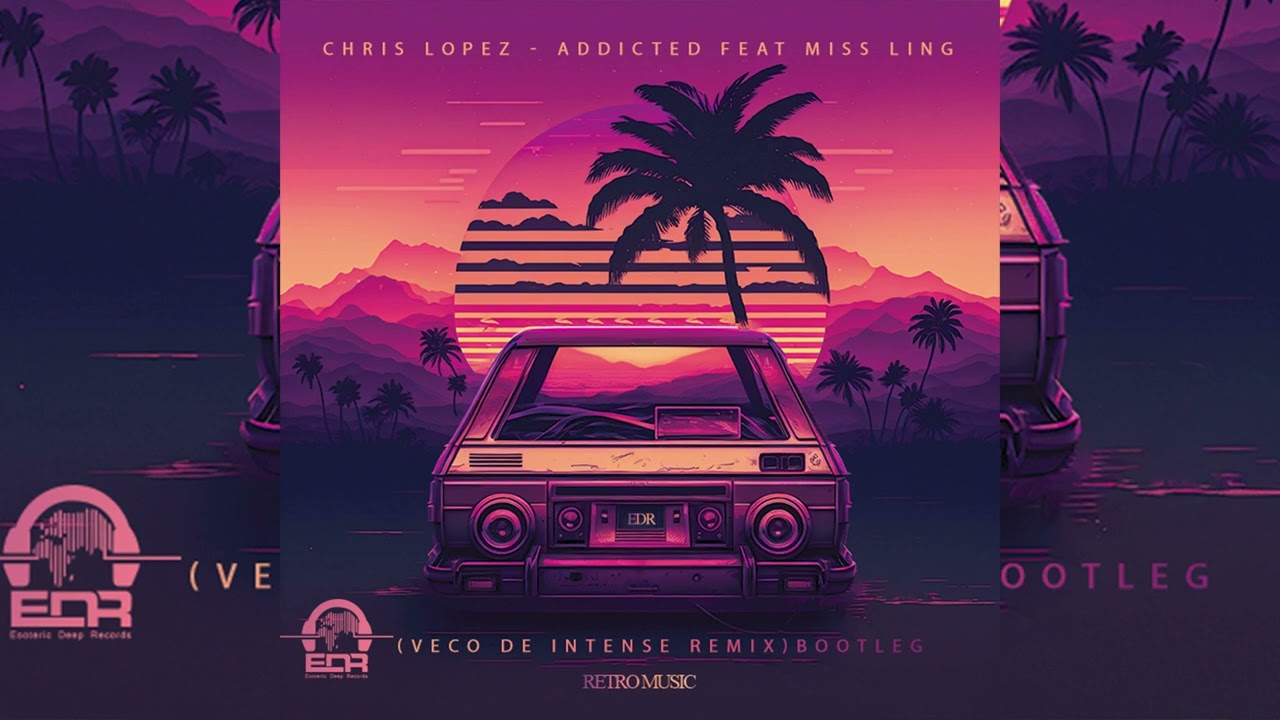 Chris Lopez - Addicted Feat miss ling(Veco De Intense Remix)