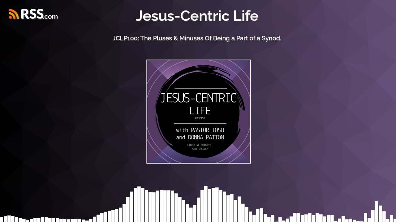 JCLP100: The Pluses & Minuses Of Being a Part of a Synod.