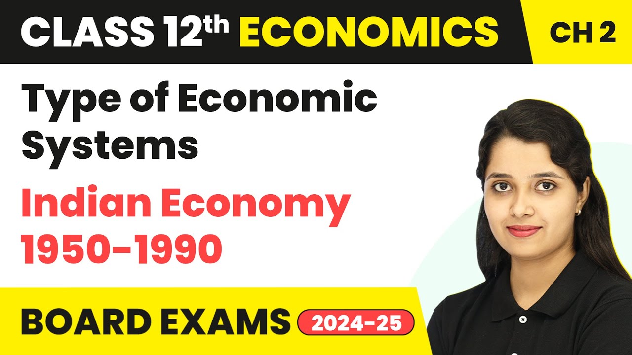 Type of Economic Systems - Indian Economy 1950-1990  | Class 12 Economics Chapter 2 | CBSE 2025-26