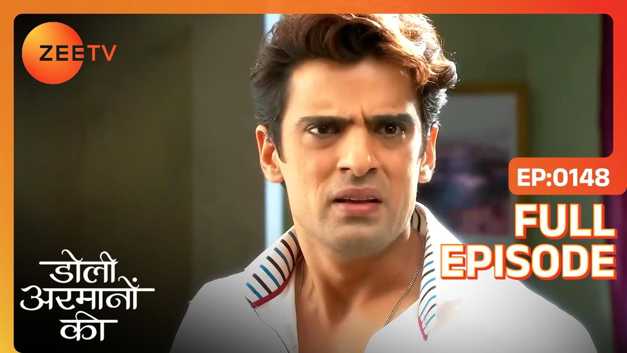 Samrat ने मारी अपने ही पैरों पे कुल्हाड़ी! | Doli Armaanon Ki | Full Episode 148 | Zee TV