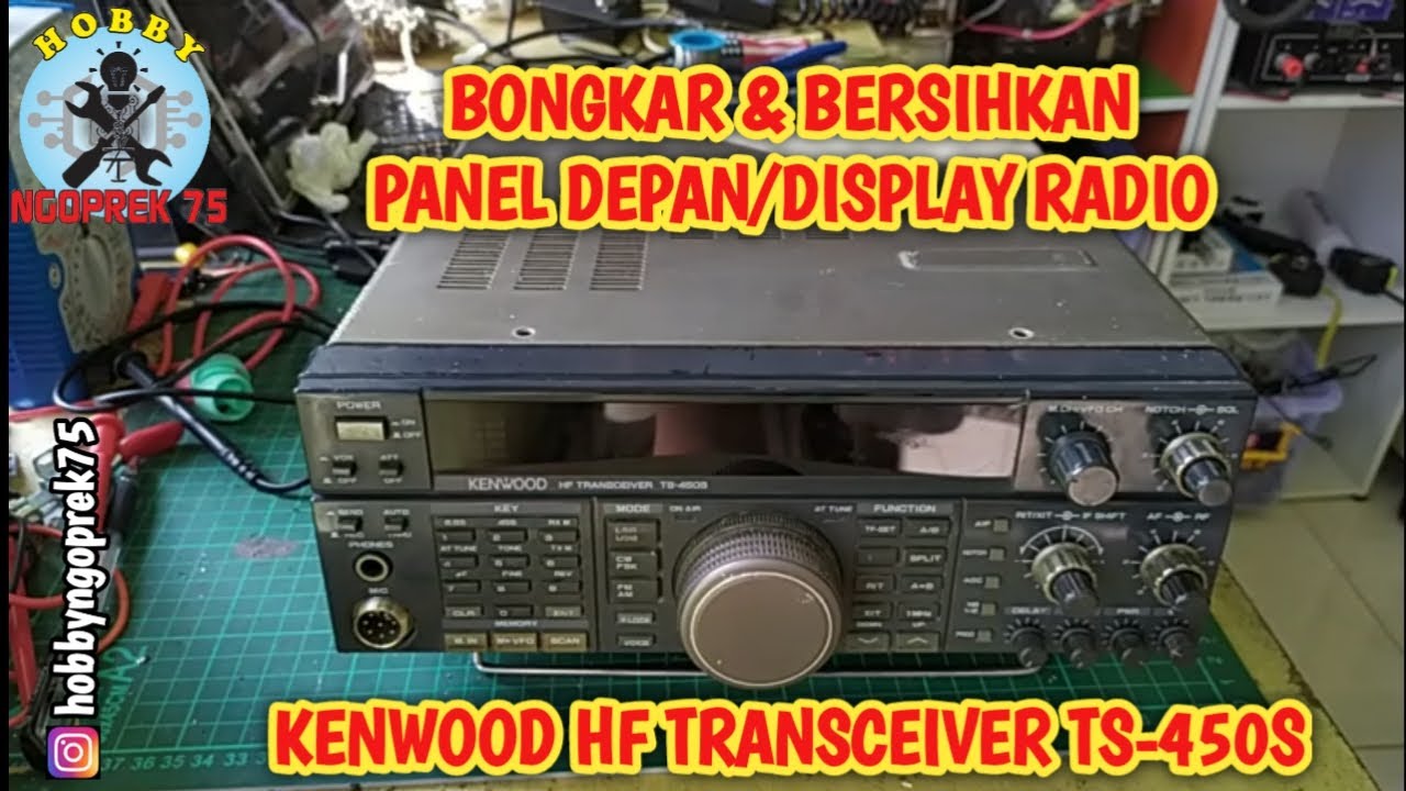 CARA MEMBUKA & MEMBERSIHKAN PANEL DEPAN/DISPLAY RADIO KENWOOD HF TRANSCEIVER TS-450S