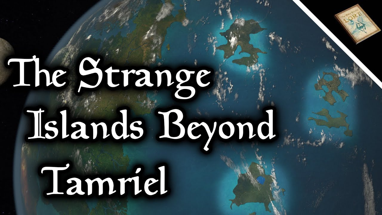 The Mysterious Islands Beyond Tamriel Explained - The Elder Scrolls Lore