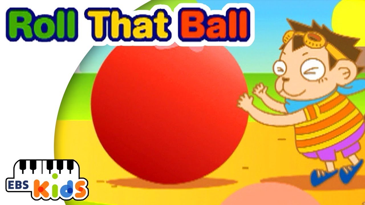 EBS Kids Song - Roll That Ball