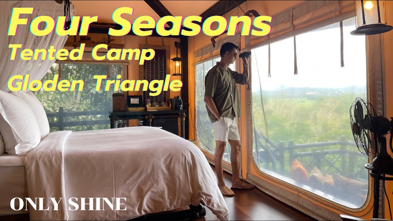 FOUR SEASONS TENTED CAMP GOLDEN TRIANGLE | PLACE x SHINE EP.1