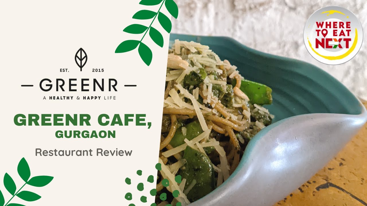 Greenr Cafe | Restaurant Review | Where To Eat Next