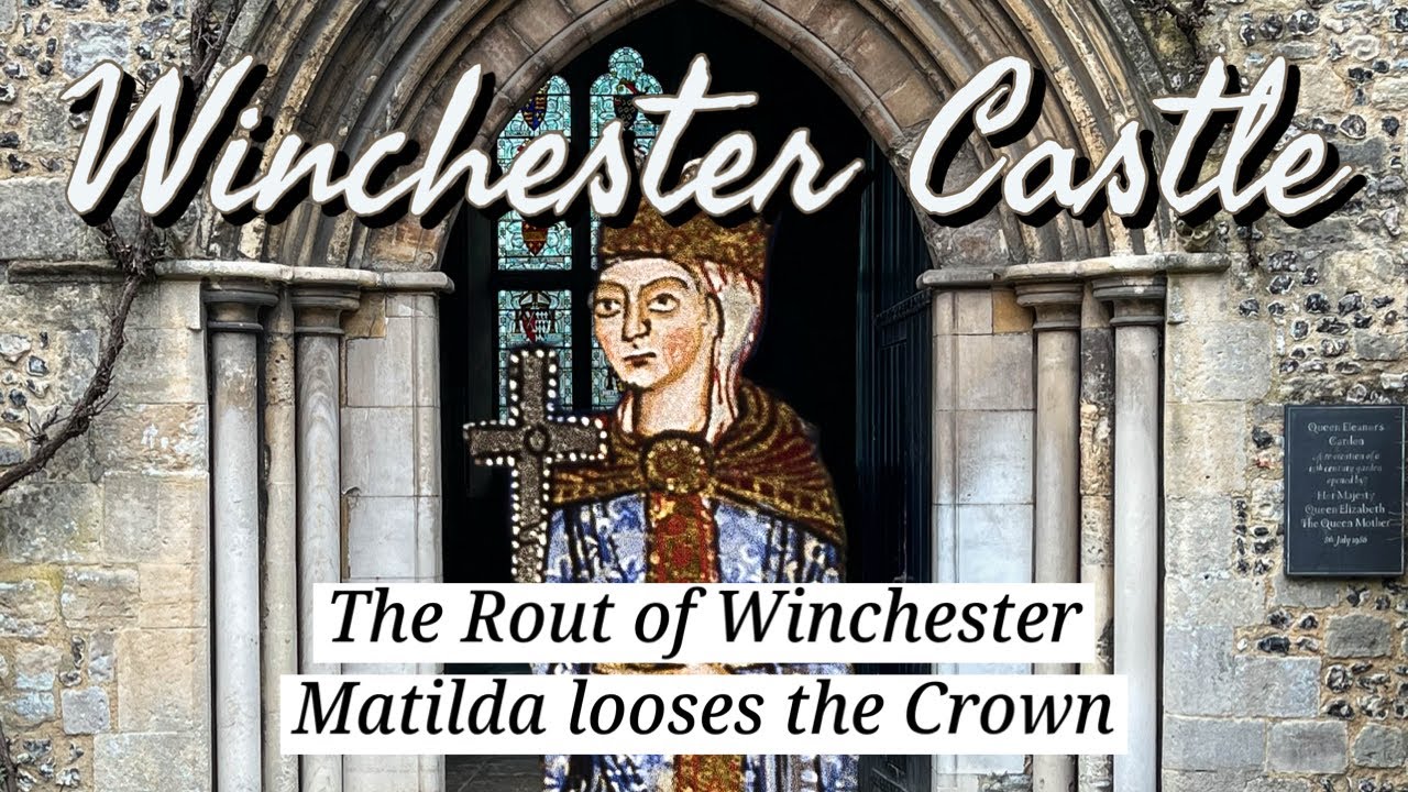 The Rout of Winchester: Empress Matilda Looses the Crown - Winchester Castle (Part 3)
