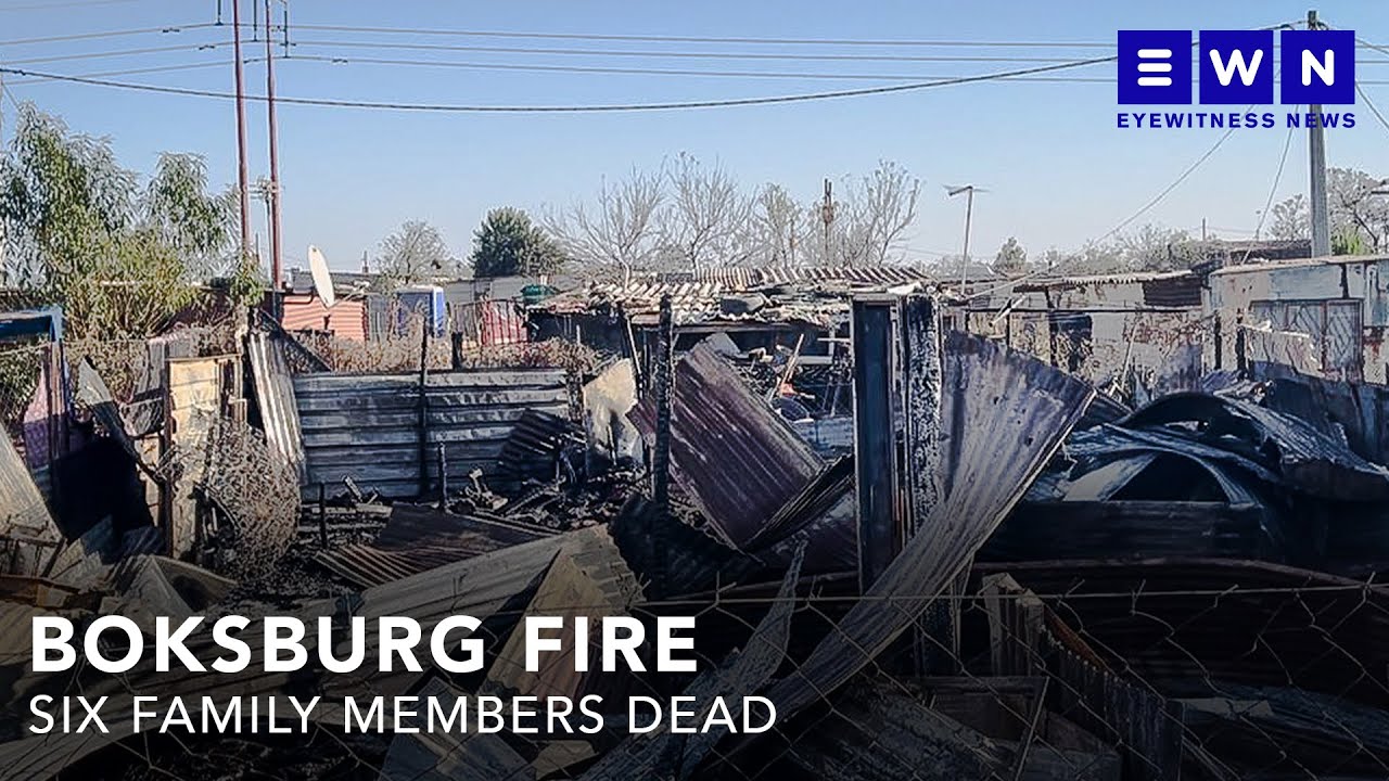 Six family members die following tragic fire in Boksburg