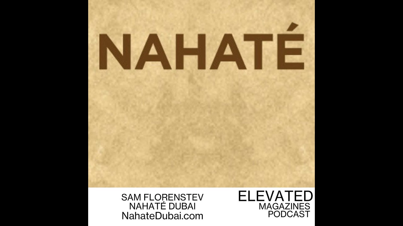 Sam Florenstev NAHATÉ Dubai