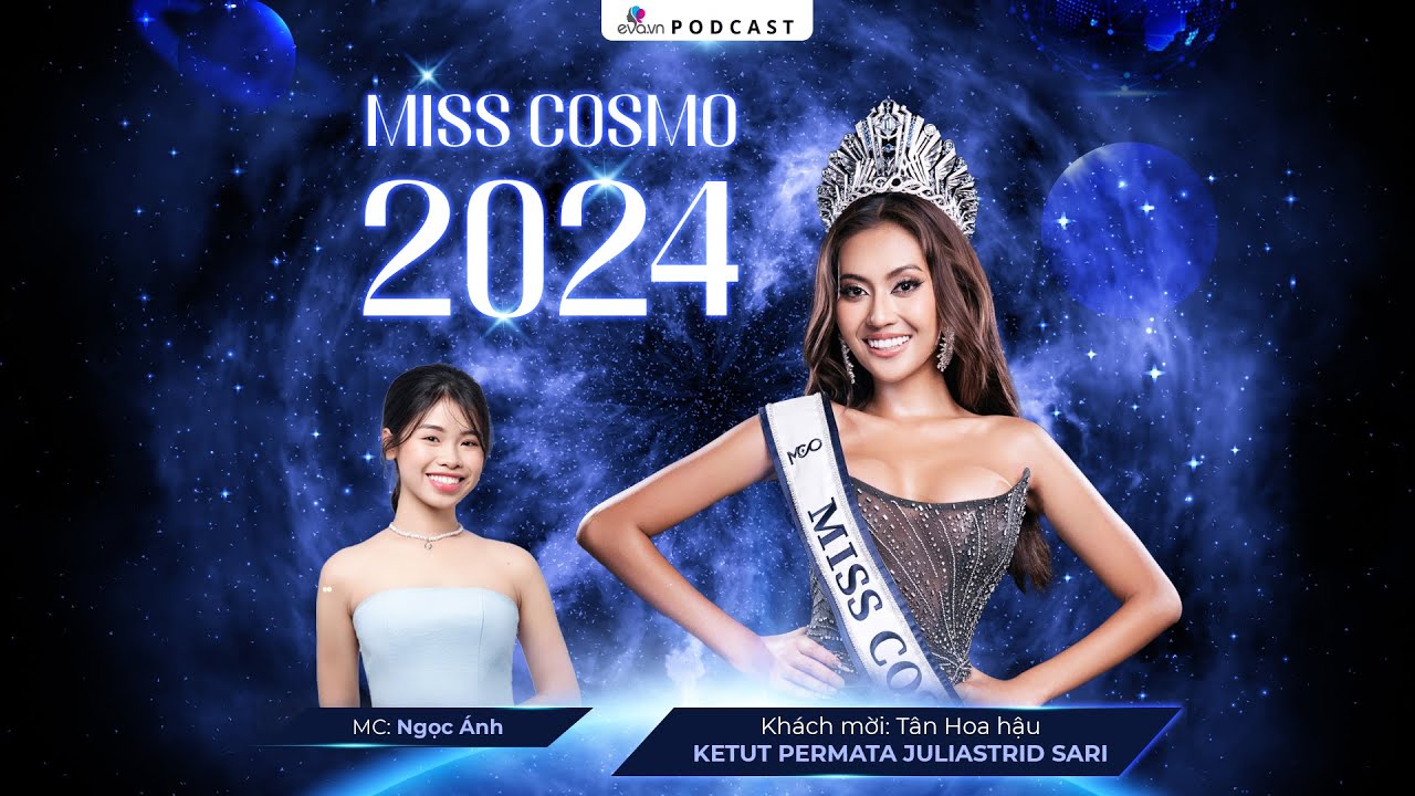 EVA PODCAST: GẶP GỠ MISS COSMO 2024 KETUT PERMATA JULIASTRID SARI