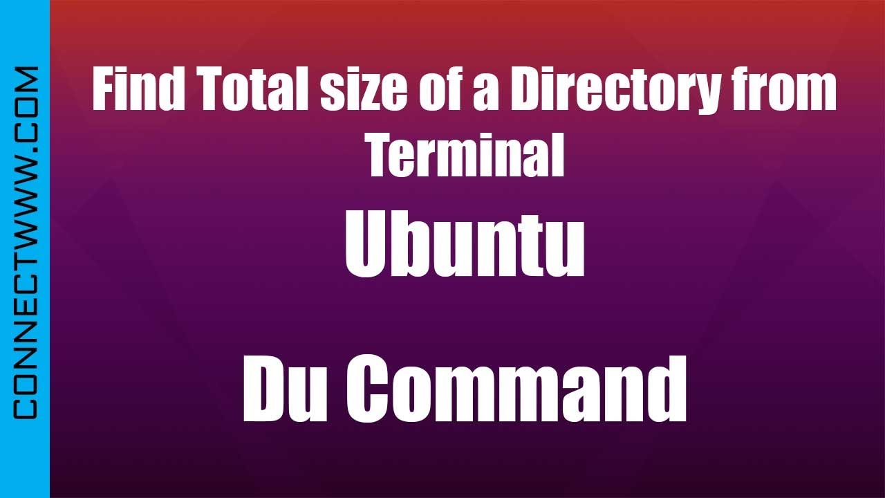 Find Total size of a Directory from Terminal in Ubuntu | Du Command
