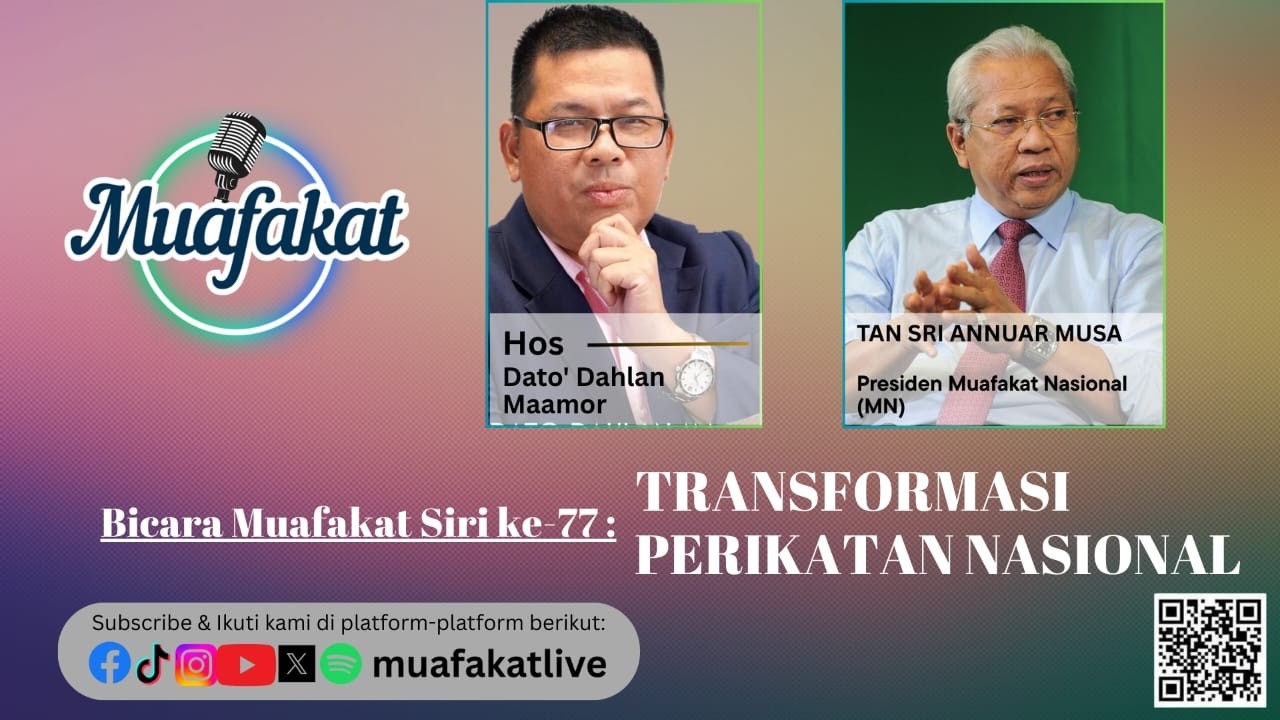 Bicara Muafakat Siri 77 : TRANSFORMASI PERIKATAN NASIONAL