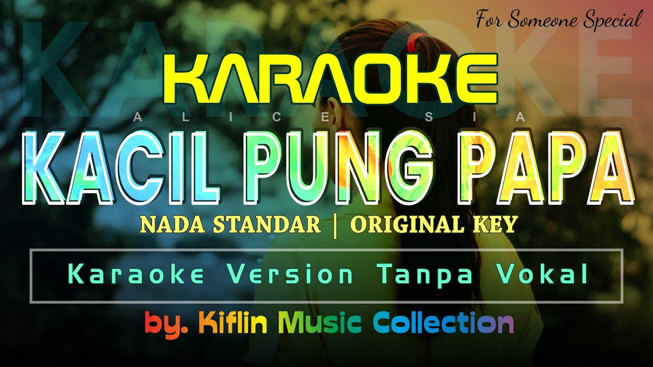 #Karaoke Kacil Pung Papa - Alice Sia | Karaoke Lirik 🎤 Nada Standar | by Kiflin Music