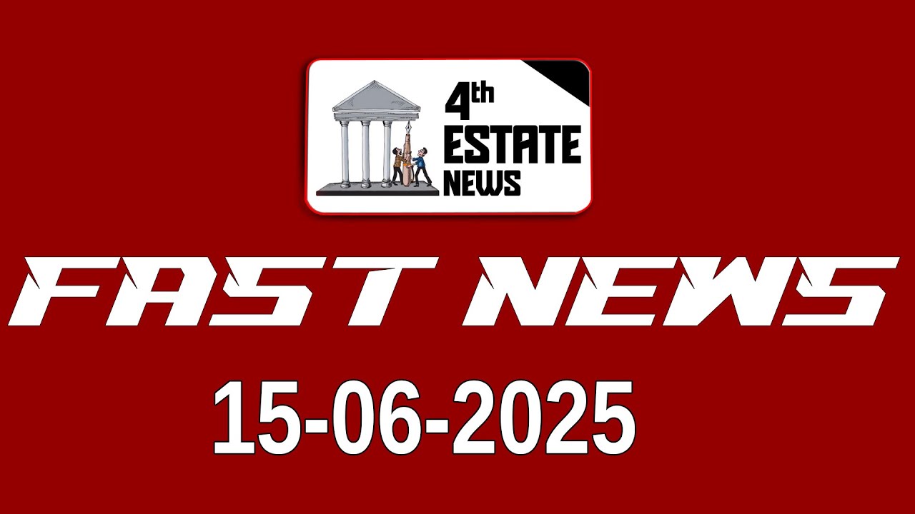 4thEstate Fast News |  15 - 06 - 2025 #4th #estate #news #speednewslive #fastnews #viralvideo