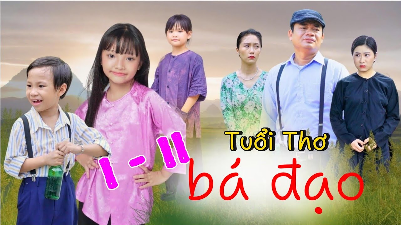 Tuổi Thơ Bá Đạo Phần I + II: Giữ Chồng Cho Má | Phim Tình Cảm Gia Đình | Bé Bồ Câu