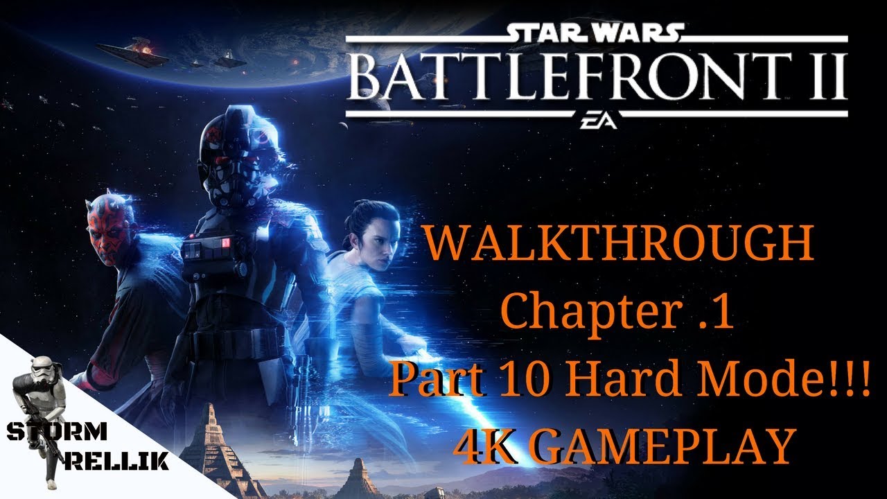 STAR WARS BATTLEFRONT 2 Walkthrough Gameplay Part 10 Hard Mode!!! 4K