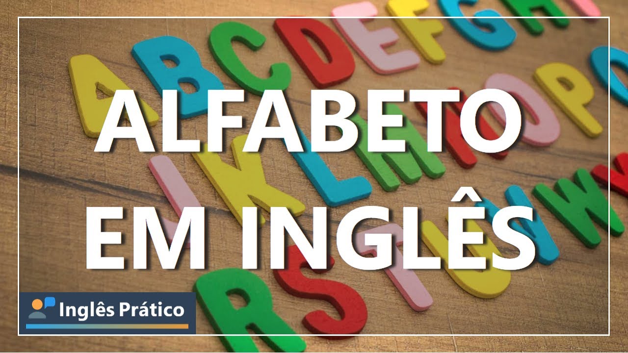 Alfabeto em ingl&ecirc;s | Como falar as letras em ingl&ecirc;s