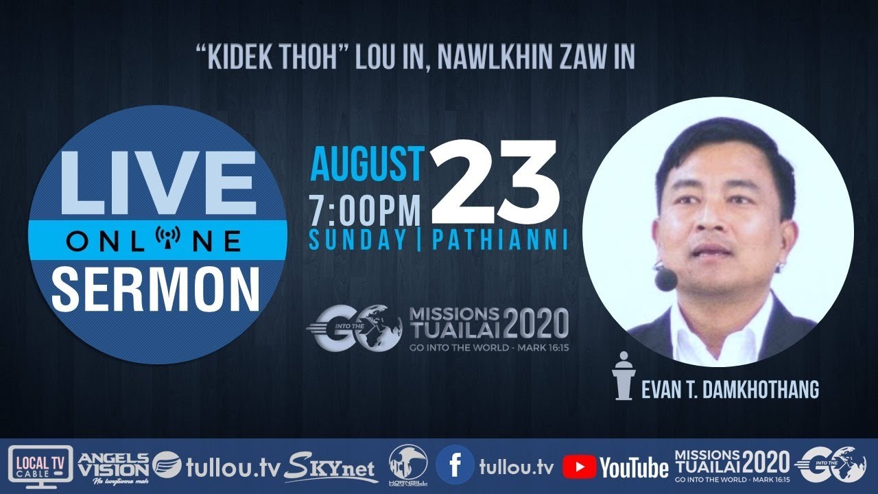 [LIVE SERMON] Evan T Damkhothang - Kidek thohlou in, nawlkhin thoh zaw in | Aug 23, 2020 7:00 pm IST