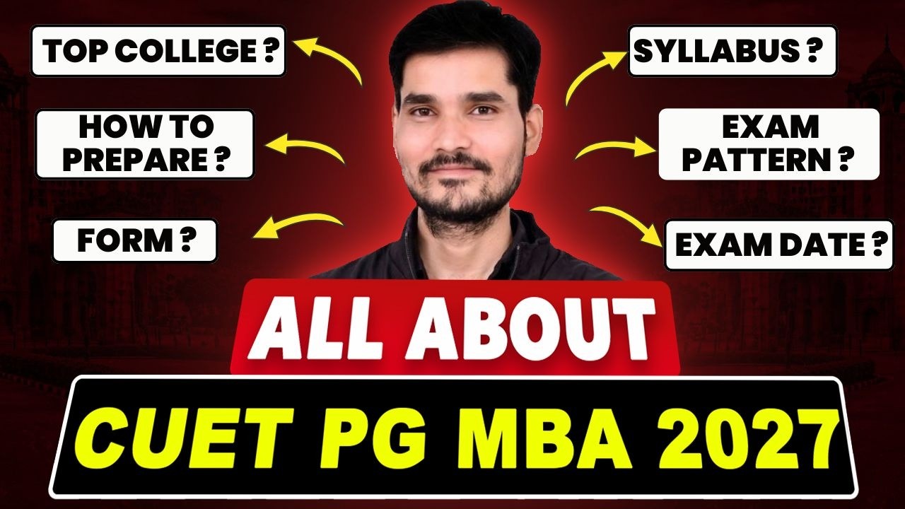 All About CUET PG MBA 2027 | Top College, Placement, Form & Exam Date, Exam Pattern, Syllabus & More