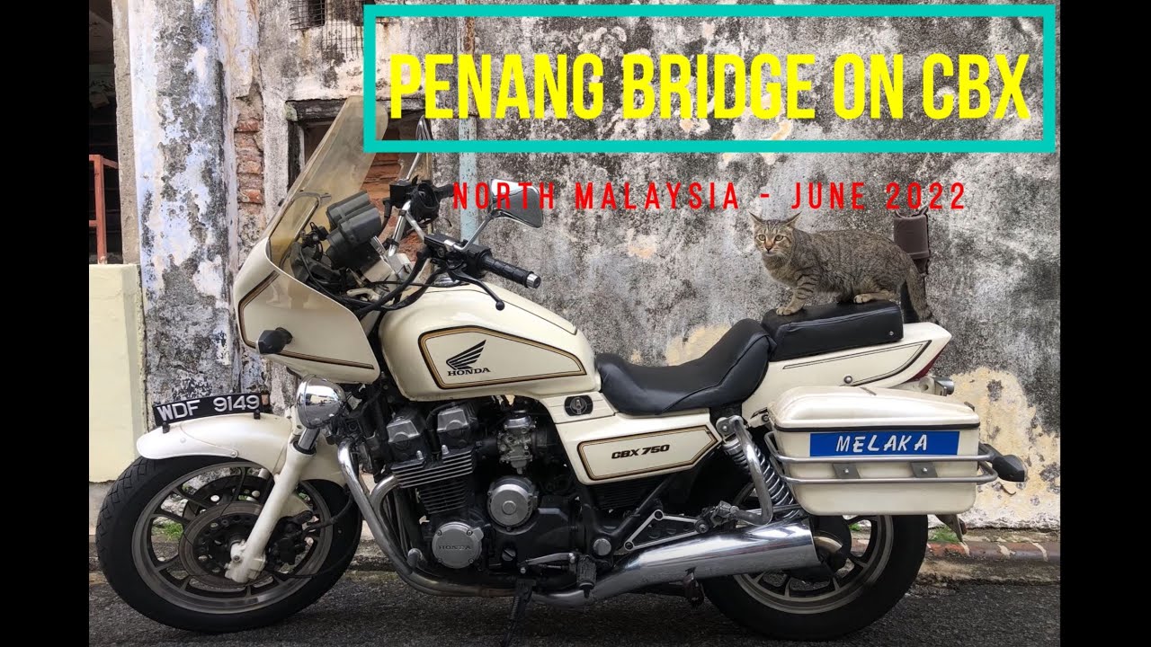 Penang Bridge Crossing - CBX 750P