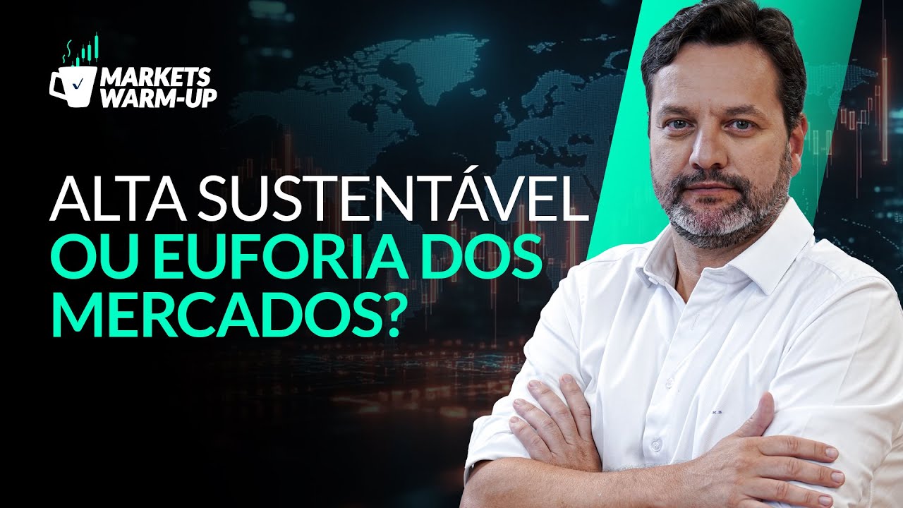 Mercados em alta: o que observar para entender os próximos movimentos | Markets Warm Up