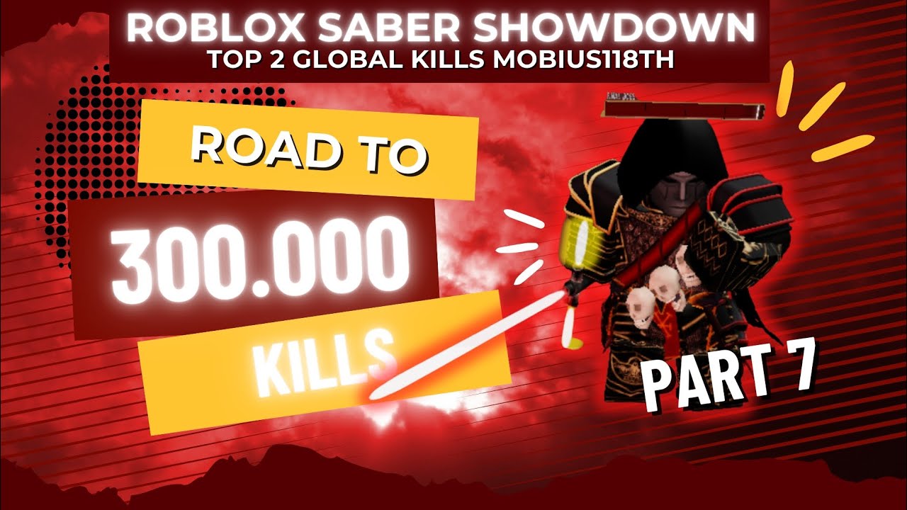 Roblox Saber Showdown - Top 2 Global KOs Road to 300.000 kills PART 7 💀 ALL VS MOBIUS