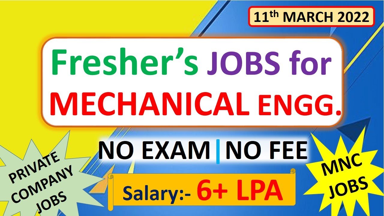 Mechanical jobs | FRESHERS JOB | 11.3.2022 | For EARLY CAREER | Mechanical engineering jobs |MNC job