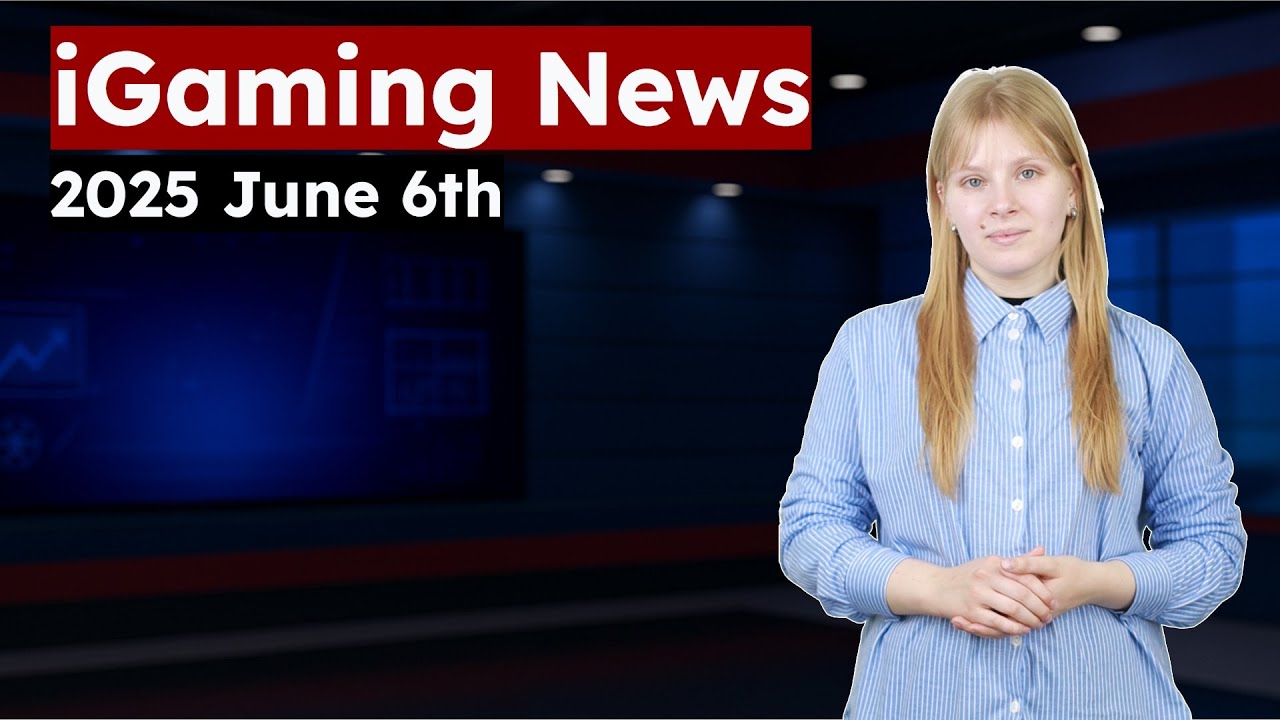 iGaming News - 2025 June 6th
