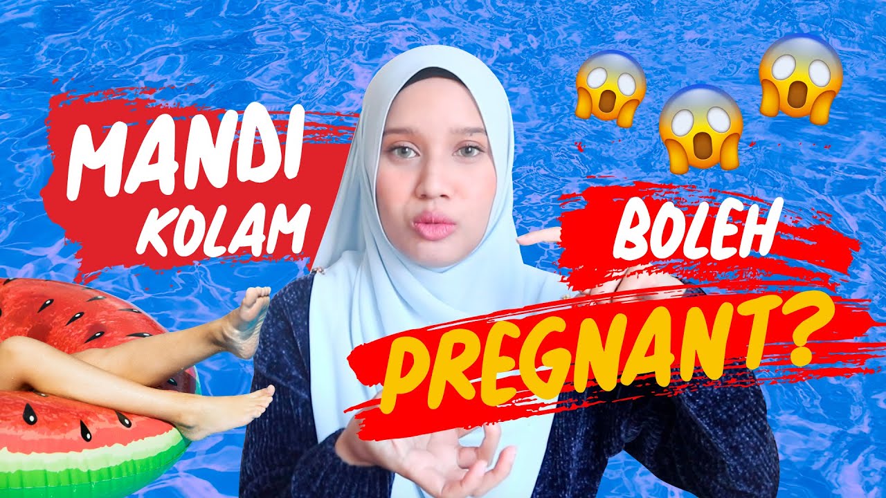 Mandi Kolam Boleh Pregnant?