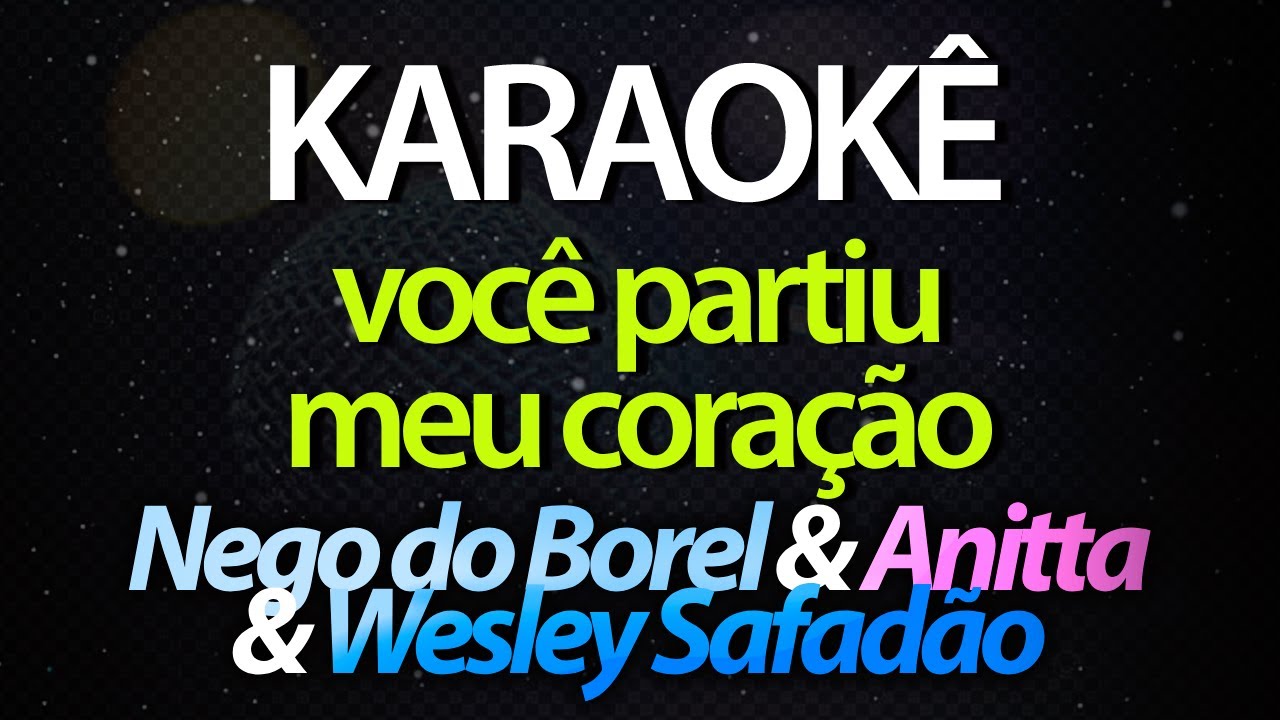 ⭐ Você Partiu Meu Coração - Nego do Borel & Anitta & Wesley Safadão (Karaokê Version) (Cover)