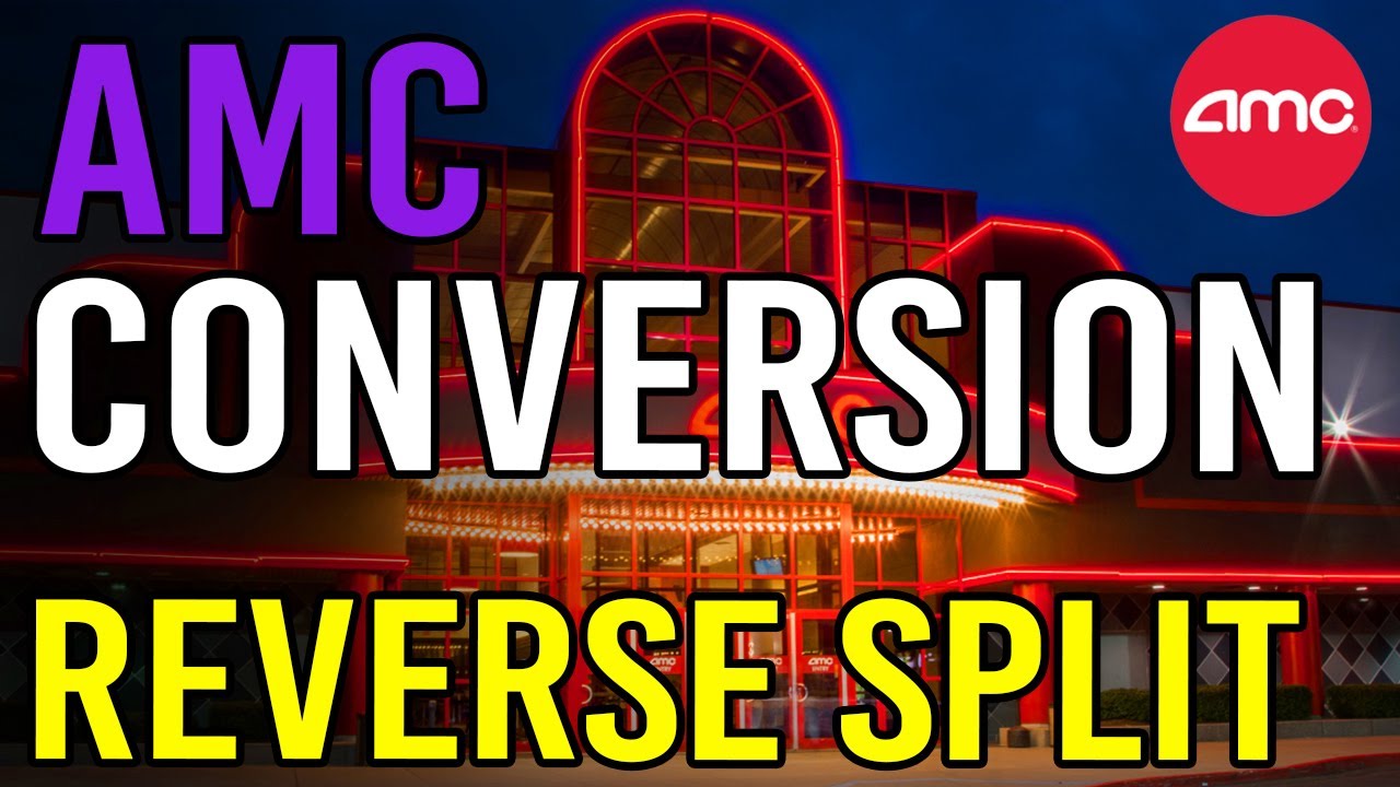 AMC CONVERSION AND REVERSE SPLIT! THIS IS HUGE! - AMC Stock Short Squeeze Update