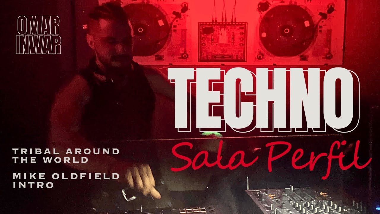 Techno, Tribal, Mike Oldfield, Tubular Bells | Omar Inwar @ Sala Perfil 1 (Astorga) [DJ MIX]