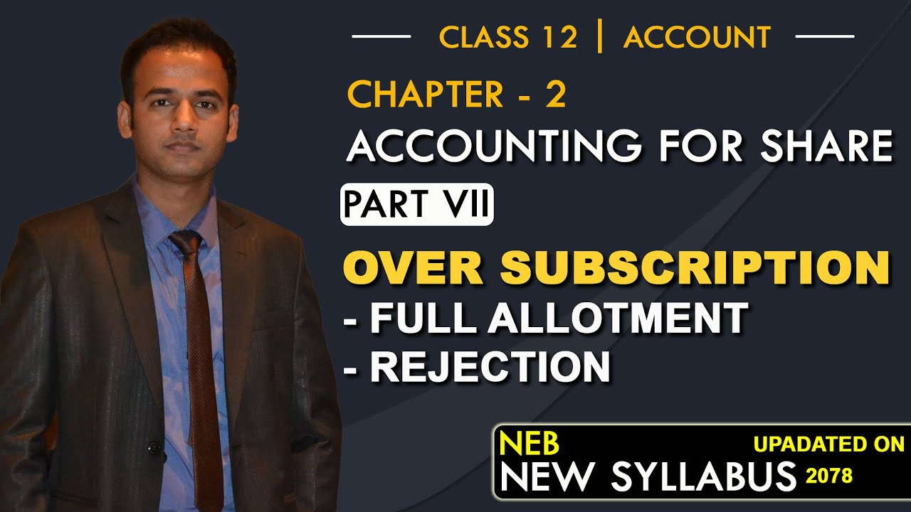 Full Allotment, Rejection - Oversubscription | Chapter 2 Accounting for Share | Part 7 |Mr Kamal Sah