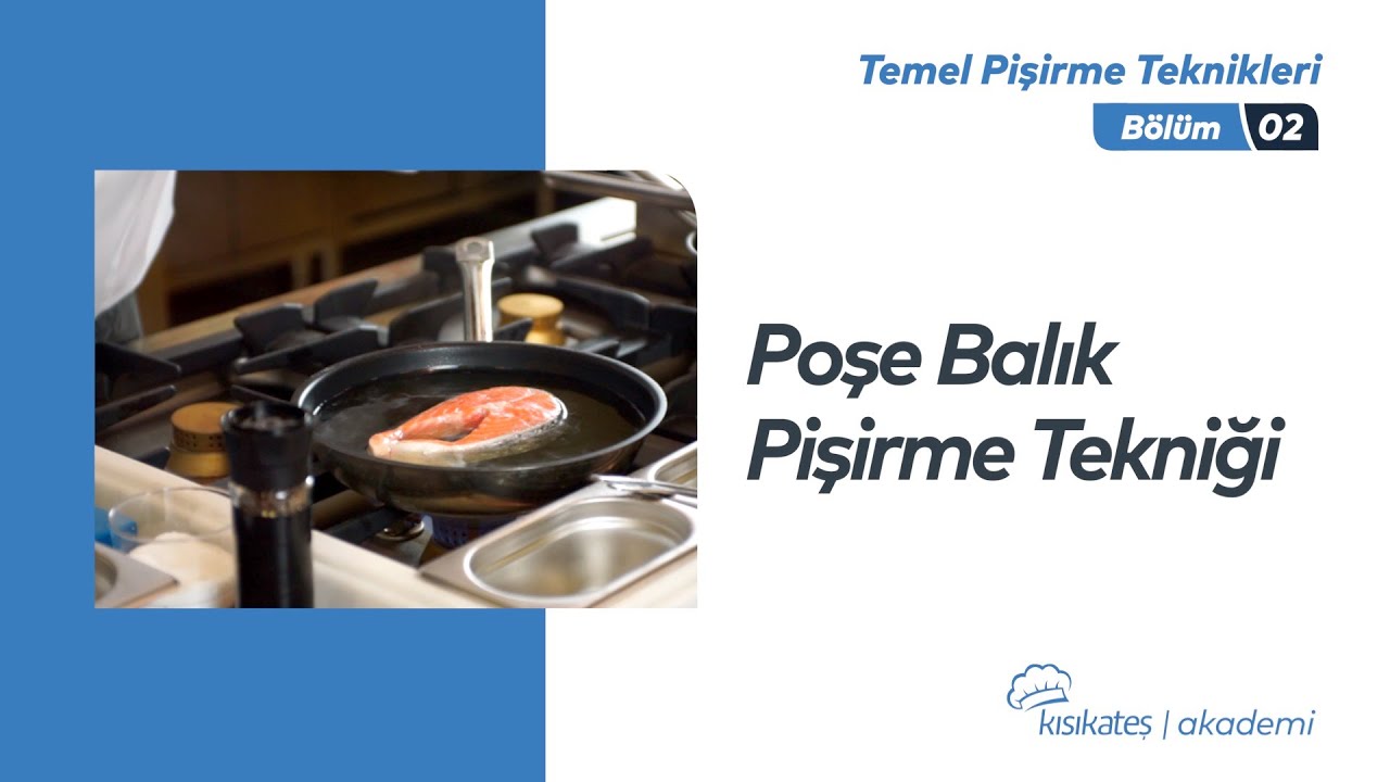 Poşe Balık Pişirme Tekniği #kısıkateşakademitv #pişirmeteknikleri #balıktarifleri #aşçılık