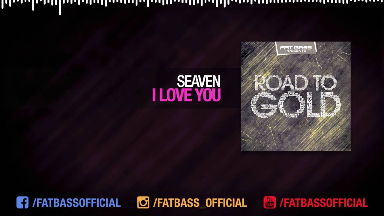 Seaven - I Love You (Original Mix) [ROAD TO GOLD]