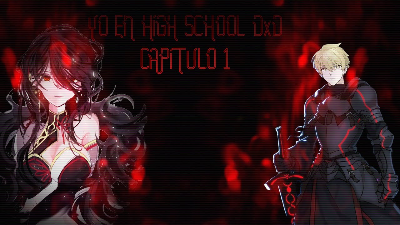 YO EN HIGH SCHOOL DxD CAPITULO 1  ⚔LA LLEGADA DE UN REY ⚔