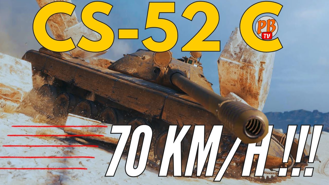 CS-52 C : Fast and Furious 70km/h - Guide WORLD OF TANKS (français)