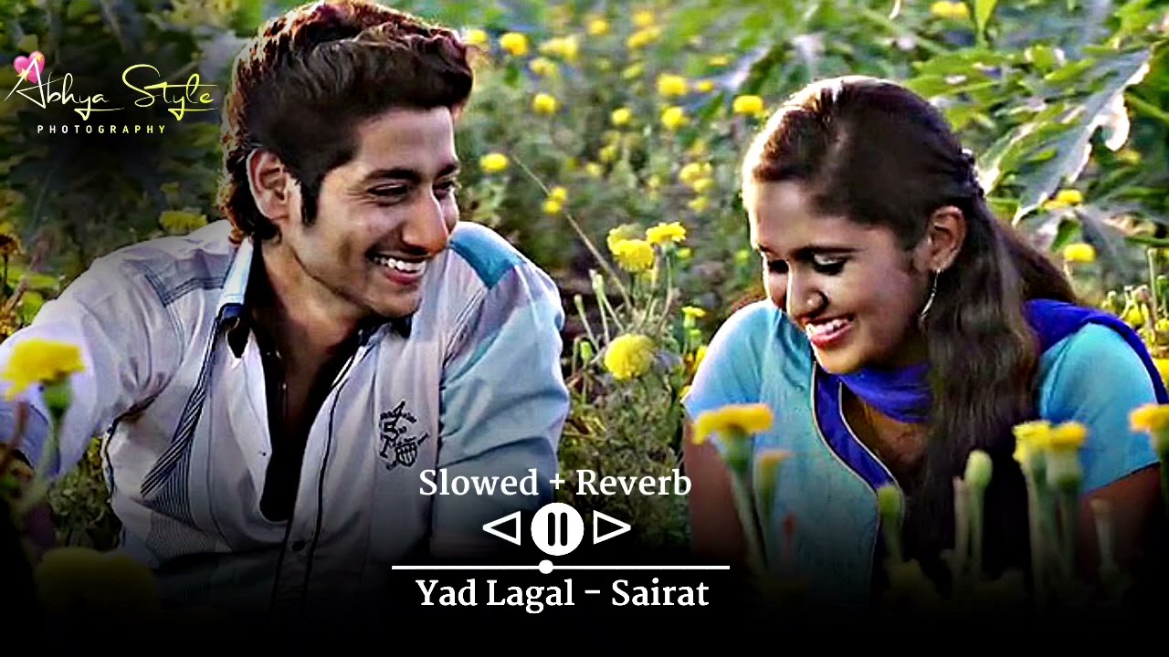 Yad Lagal - Sairat (Slowed + Reverb) (Lo-fi Mix) || Aarchi + Parshya = Sairat || Abhya Style ||