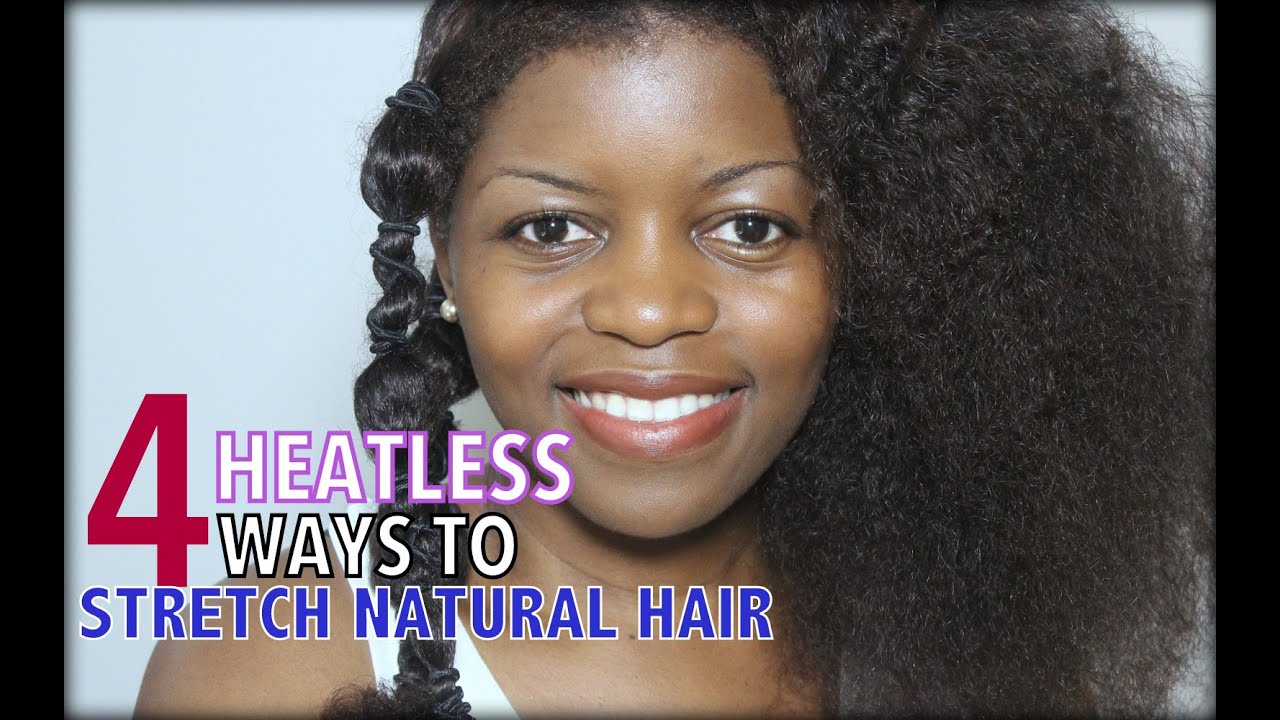 4 Heatless Ways To Stretch Your Natural Hair | MissT1806