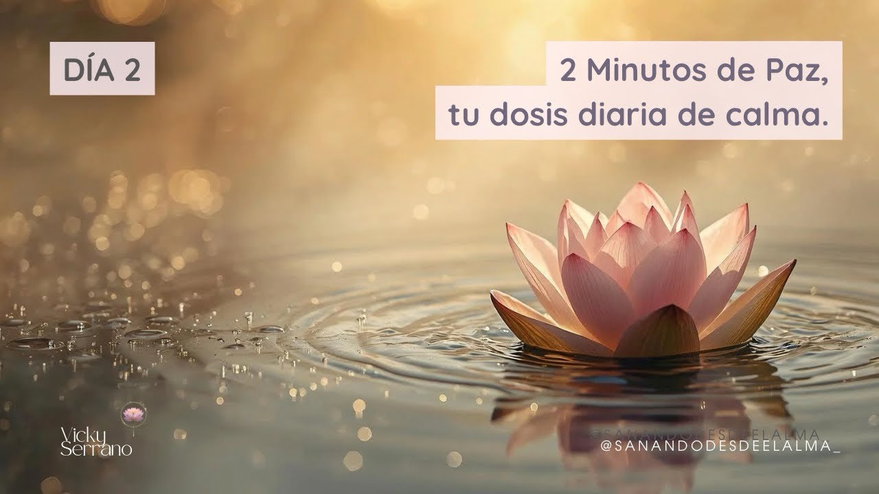 Día 2: Dos minutos de paz, tu dosis diaria de calma. 